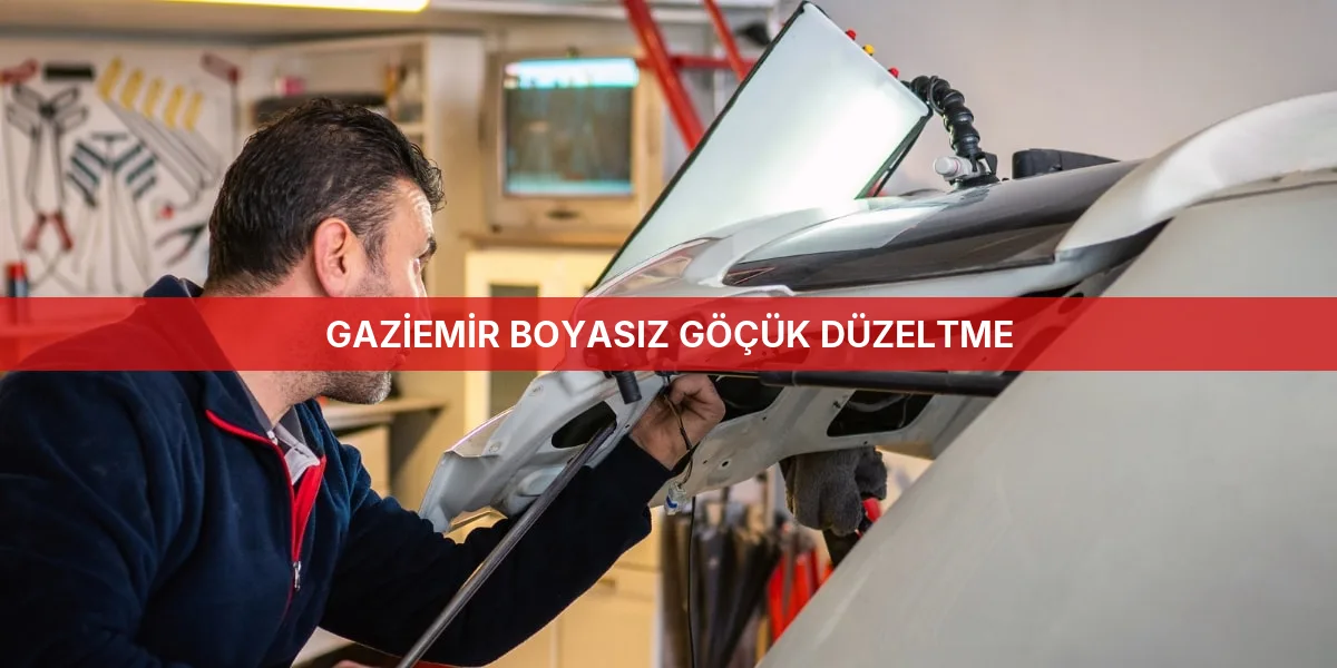 Anasayfa - Gaziemir Profesyonel Boyasız Göçük Düzeltme Hizmetleri